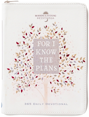 For I Know the Plans: Morning & Evening Devotional