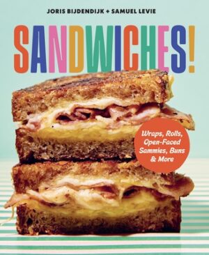 Sandwiches!: Wraps, Rolls, Open-Faced Sammies, Buns & More