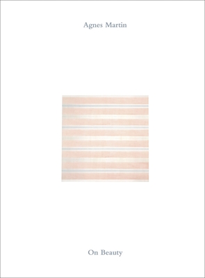 Agnes Martin: On Beauty