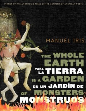 The Whole Earth Is a Garden of Monsters / Toda La Tierra Es Un Jard?n de Monstruos