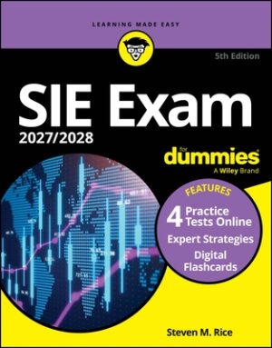 Sie Exam 2027/2028 for Dummies (Securities Industry Essentials Exam Prep + Practice Tests & Flashcards Online)
