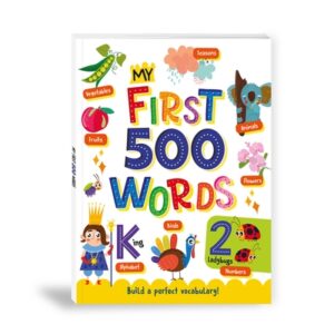 My First 500 Words: Abcs, Numbers, Shapes, Colors, Animals & More a Vibrant Picture Dictionary for Toddlers to Learn First Words I Ages 1+ [Penguin Ea