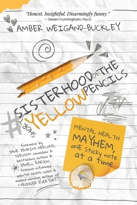 #sisterhoodoftheshortyellowpencils: Mental Health Mayhem, One Sticky Note at a Time