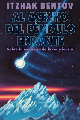 Al Acecho del P?ndulo Errante: Sobre La Mec?nica de la Consciencia