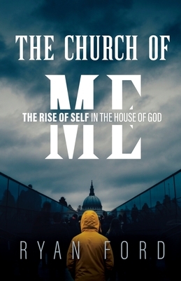 The Church of Me: The Rise of Self in the House of God