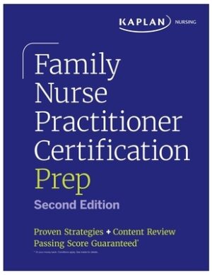 Family Nurse Practitioner Certification Prep with Case-Based Review and Diagnostic Practice for the Aanp and Ancc Exams (Kaplan Test Prep): Proven Str