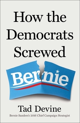 How the Democrats Screwed Bernie