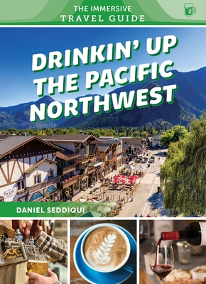 Drinkin' Up the Pacific Northwest: Washington, Oregon, Northern California