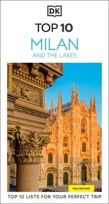 DK Top 10 Milan and the Lakes: Top 10 Lists for Your Perfect Trip, Plus an All-Weather Folded Map