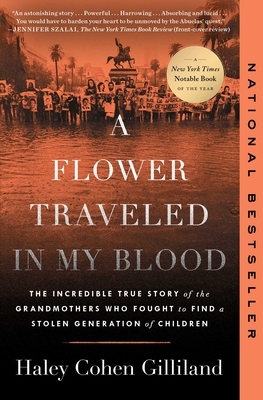 A Flower Traveled in My Blood: The Incredible True Story of the Grandmothers Who Fought to Find a Stolen Generation of Children