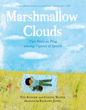 Marshmallow Clouds: Two Poets at Play Among Figures of Speech: (A Lyrical Book of Poems That Invites Readers Into Nature, Wonder, and Creative Express