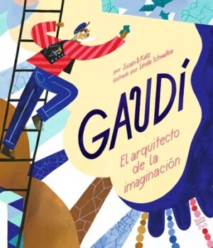 Gaud?-El Arquitecto de la Imaginaci?n: (Spanish Edition)