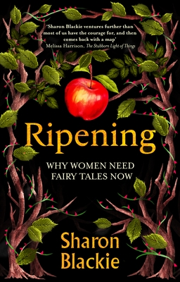 Ripening: Why Women Need Fairytales Now