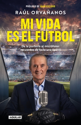 Mi Vida Es El F?tbol / Soccer Is My Life