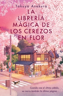 La Librer?a M?gica de Los Cerezos En Flor: The Vanishing Cherry Blossom Bookshop (Spanish Edition)
