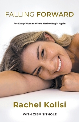 Falling Forward: For Every Woman Who's Had to Begin Again