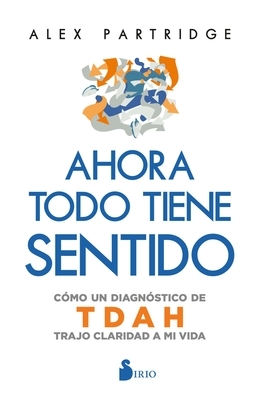 Ahora Todo Tiene Sentido: C?mo Un Diagn?stico de Tdah Trajo Claridad a Mi Vida