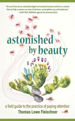 Astonished by Beauty: A Field Guide to the Practice of Paying Attention