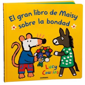 El Gran Libro de Maisy Sobre La Bondad / Maisy's Big Book of Kindness: Volume 3