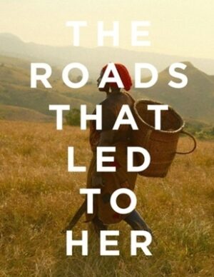 The Roads that Led to Her