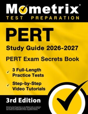Pert Study Guide 2026-2027 - Pert Exam Secrets Book, 8 Full-Length Practice Tests, Step-By-Step Video Tutorials: [3rd Edition]