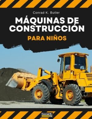 M?quinas de construcci?n para ni?os: Veh?culos pesados de construcci?n, maquinaria en un libro infantil de obra.