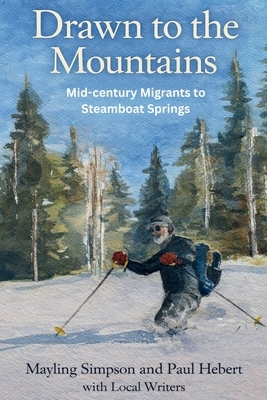 Drawn to the Mountains: Mid-century Migrants to Steamboat Springs
