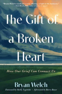 The Gift of a Broken Heart: How Our Grief Can Connect Us