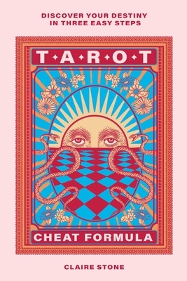 Tarot Cheat Formula: Discover Your Destiny in Three Easy Steps