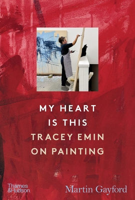 My Heart Is This: Tracey Emin on Painting