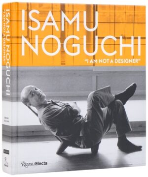 Isamu Noguchi: "I Am Not a Designer"