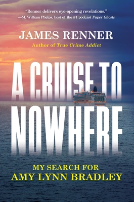 A Cruise to Nowhere: My Search for Amy Lynn Bradley
