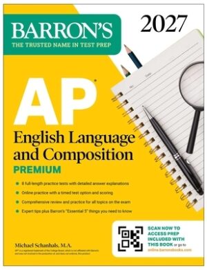 AP English Language and Composition Premium, 2027: Prep Book with 8 Practice Tests + Online Practice