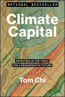 Climate Capital: Investing in the Tools for a Regenerative Future