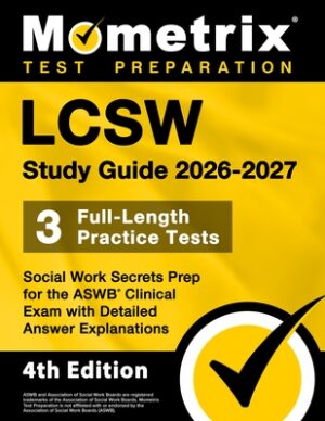 Lcsw Study Guide 2026-2027 - 3 Full-Length Practice Tests, Social Work Secrets Prep for the ASWB Clinical Exam with Detailed Answer Explanations: [4th