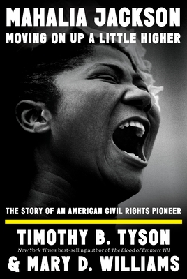 Mahalia Jackson, Moving on Up a Little Higher: The Story of an American Civil Rights Pioneer