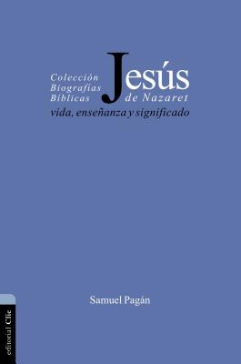 La Jes��s de Nazaret: Vida, ense��anza y significado