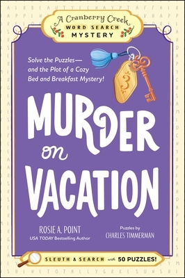 Murder on Vacation: Book 4: Solve the Puzzles--And the Plot of a Cozy Bed and Breakfast Mystery!