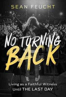 No Turning Back: Living as a Faithful Witness Until the Last Day