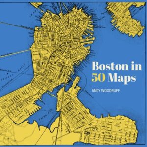Boston in 50 Maps