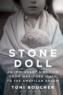 Stone Doll: An Immigrant's Memoir from War-Torn Italy to the American Dream