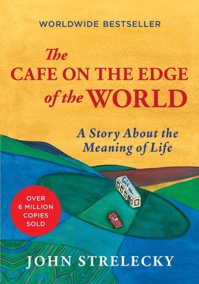 The Cafe on the Edge of the World: A Story about the Meaning of Life