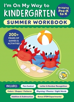 I'm on My Way to Kindergarten Summer Workbook: 200+ Pages of Games & Activities