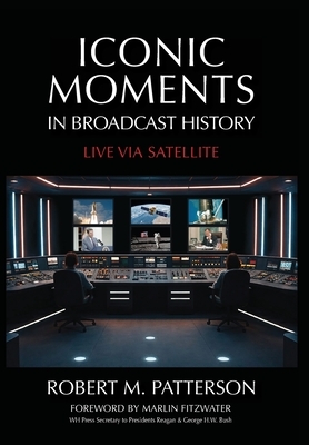 Iconic Moments in Broadcast History: Live Via Satellite