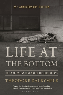 Life at the Bottom: The Worldview That Makes the Underclass 25th Anniversary Edition