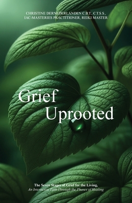 Grief Uprooted: The Seven Stages of Grief for the Living, An Interactive Path Through The Phases of Healing