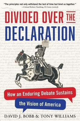 Divided Over the Declaration: How an Enduring Debate Sustains the Vision of America