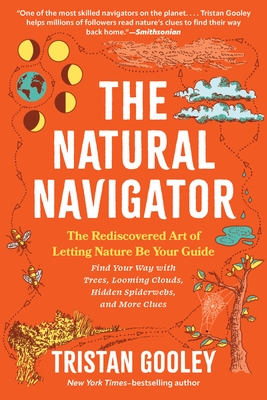 The Natural Navigator: The Rediscovered Art of Letting Nature Be Your Guide