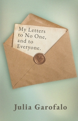 My Letters to No One, and to Everyone