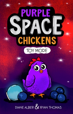 Purple Space Chickens: Toy Mode: (Purple Space Chickens: Dyslexia-Friendly Chapter Books for Kids)